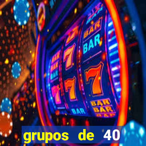 grupos de 40 dezenas da quina